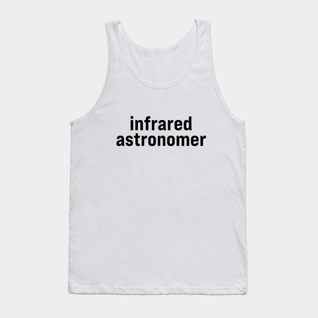 Infrared Astronomer Tank Top by ElizAlahverdianDesigns